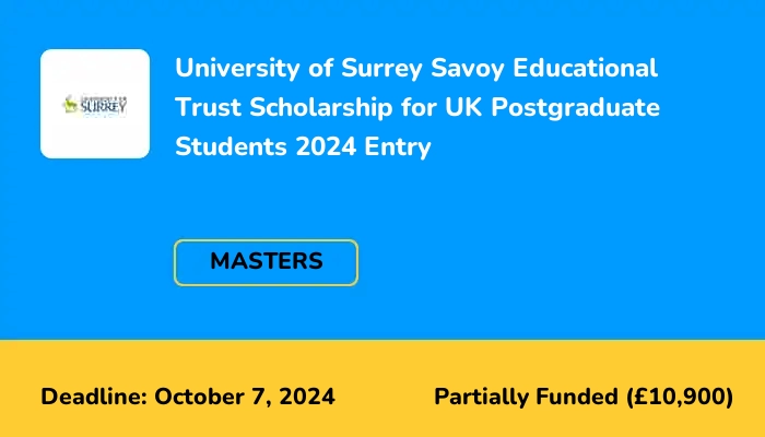 University of Surrey Savoy Educational Trust Scholarship for UK Postgraduate Students 2024 Entry
