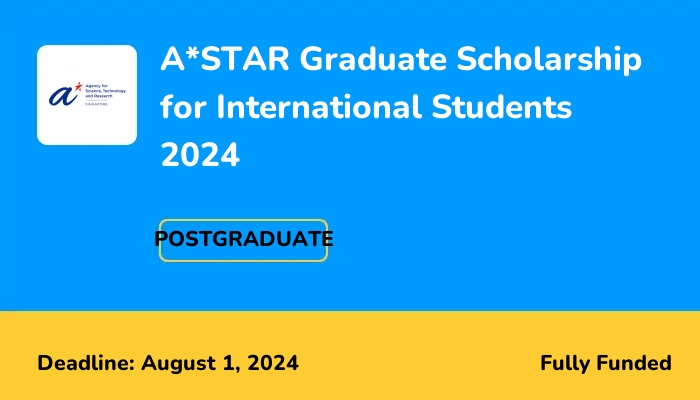 A*STAR Graduate Scholarship for International Students 2024