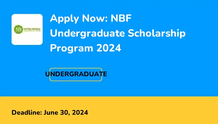 Apply Now: NBF Undergraduate Scholarship Program 2024 | ScholarshipTab