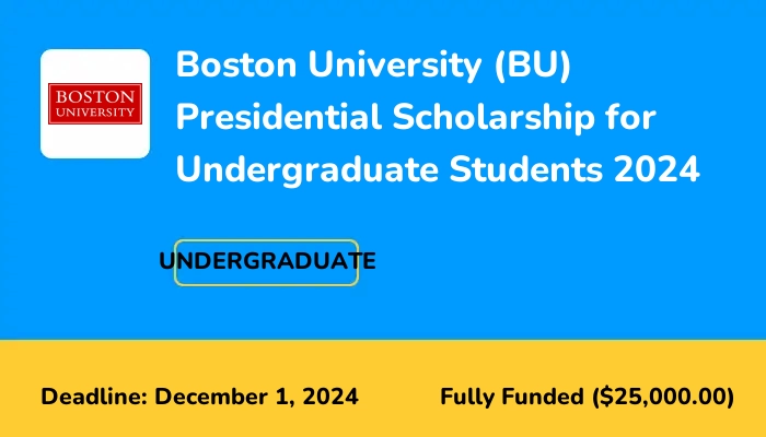 Boston University (BU) Presidential Scholarship for Undergraduate Students 2024