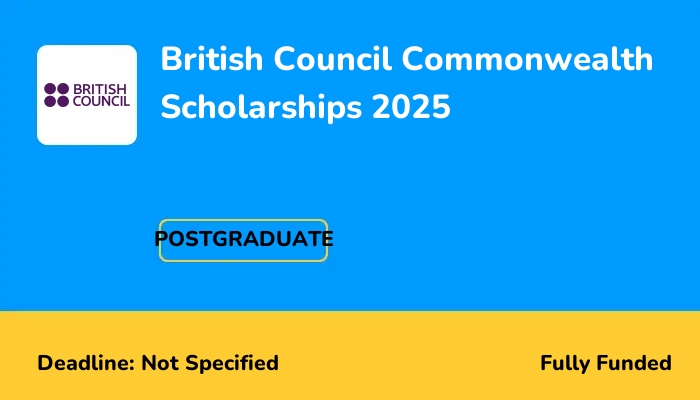 British Council Commonwealth Scholarships 2025 | ScholarshipTab