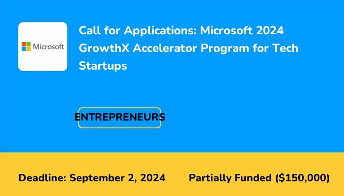 Call for Applications: Microsoft 2024 GrowthX Accelerator Program for Tech Startups