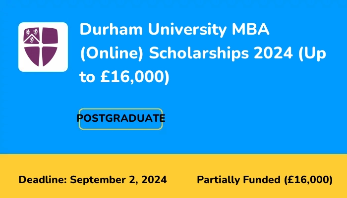 Durham University MBA (Online) Scholarships 2024 (Up to £16,000)