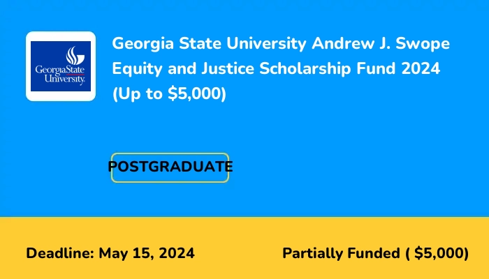 Georgia State University Andrew J. Swope Equity and Justice Scholarship Fund 2024 (Up to $5,000)