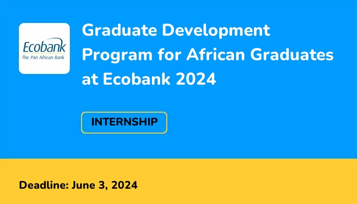 Graduate Development Program for African Graduates at Ecobank 2024