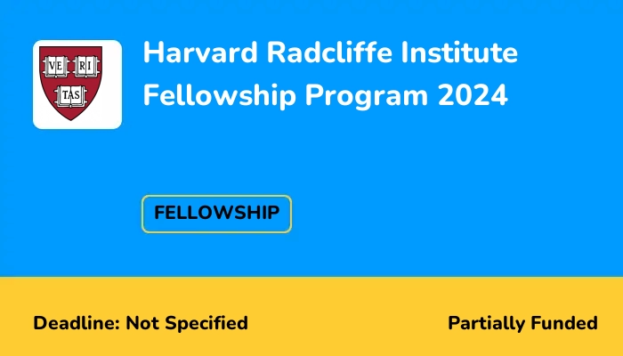 Harvard Radcliffe Institute Fellowship Program 2024