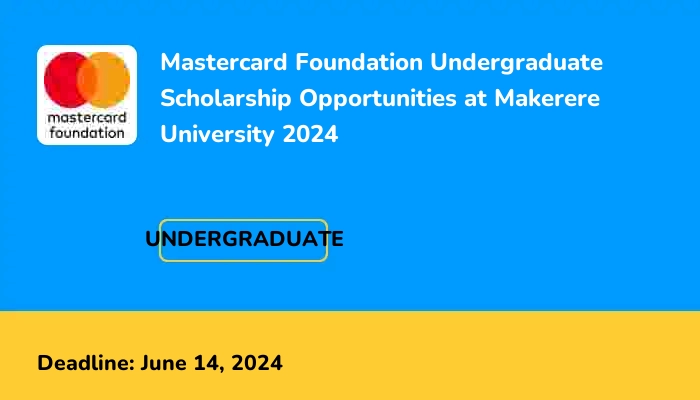 Mastercard Foundation Undergraduate Scholarship Opportunities at ...