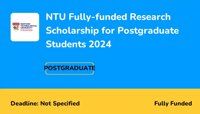 NTU Fully-funded Research Scholarship for Postgraduate Students 2024