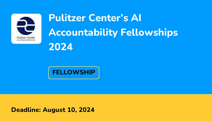 Pulitzer Center’s AI Accountability Fellowships 2024