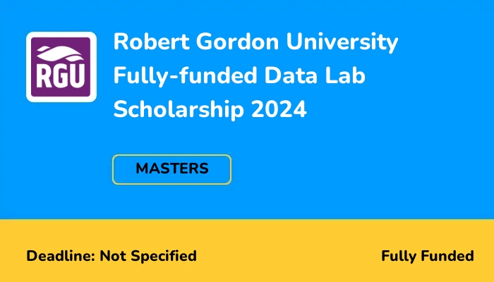 Robert Gordon University Fully-funded Data Lab Scholarship 2024