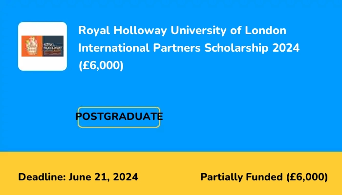 Royal Holloway University of London International Partners Scholarship 2024 (£6,000)