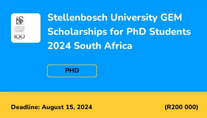 Stellenbosch University GEM Scholarships for PhD Students 2024 South Africa