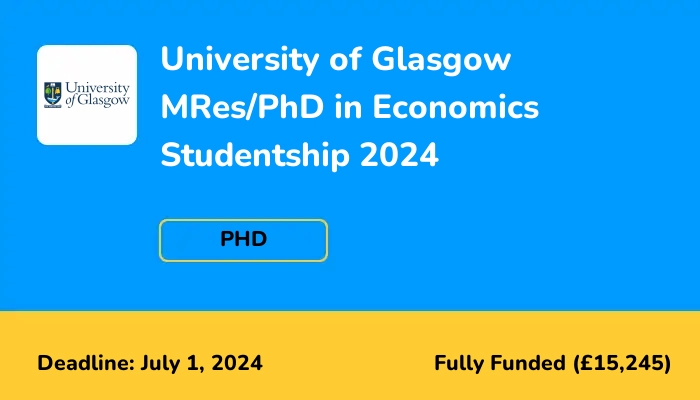 University of Glasgow MRes/PhD in Economics Studentship 2024