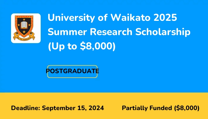 University of Waikato 2025 Summer Research Scholarship (Up to $8,000)