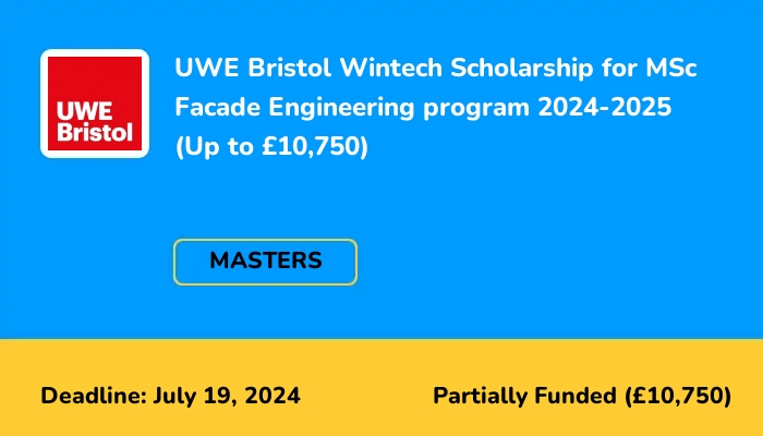 UWE Bristol Wintech Scholarship for MSc Facade Engineering program 2024 ...